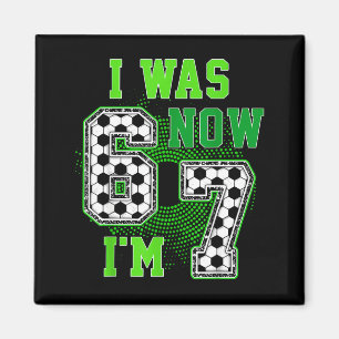 Lustig war ich 6 jetzt bin ich 7 Jahre alt Fußball Magnet