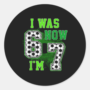 Lustig war ich 6 jetzt bin ich 7 Jahre alt Fußball Runder Aufkleber