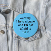 Lustig - warnend: Ich habe ein Banjo… Button (Beispiel)
