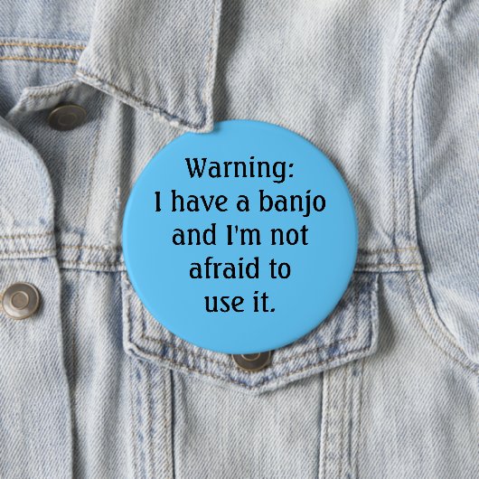 Lustig - warnend: Ich habe ein Banjo… Button (Beispiel)