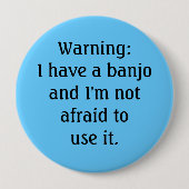 Lustig - warnend: Ich habe ein Banjo… Button (Vorderseite)