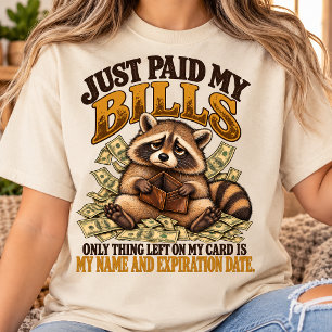 Lustig Waschbär Geld Humor, der gerade meine Rechn T-Shirt