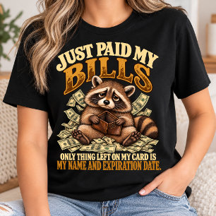 Lustig Waschbär Geld Humor habe gerade meine Rechn T-Shirt