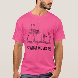 Lustig WASD Es ist das, was mich bewegt Video Spie T-Shirt