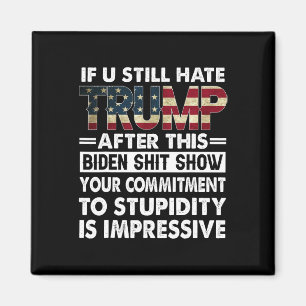 Lustig, wenn du Trump immer noch hasst, nachdem du Magnet