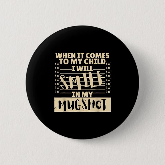 Lustig wenn es um mein Kind geht, werde ich in mei Button (Vorderseite)