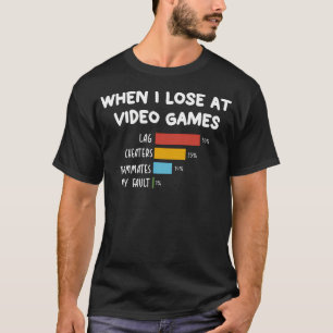 Lustig Wenn Ich Bei Videospielen Verliere Lag Chea T-Shirt