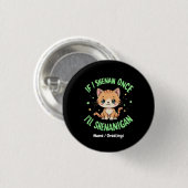 Lustig Wenn ich einmal Shenanigan mache, werde ich Button (Vorne & Hinten)