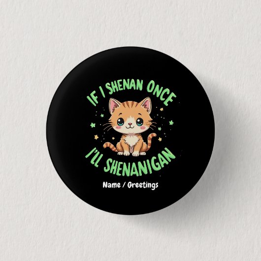 Lustig Wenn ich einmal Shenanigan mache, werde ich Button (Vorderseite)
