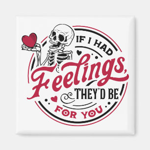 Lustig, wenn ich Gefühle hätte, Valentinstag Magnet