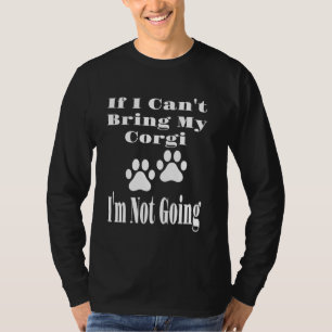 Lustig Wenn ich meinen Corgi nicht mitbringen kann T-Shirt