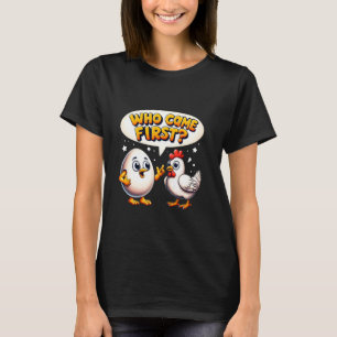 Lustig Wer Kam Zuerst Huhn Oder Ei Hühnerliebhaber T-Shirt