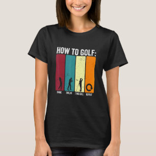 Lustig Wie Golfschwung Fluchen Wiederholen Golf T-Shirt