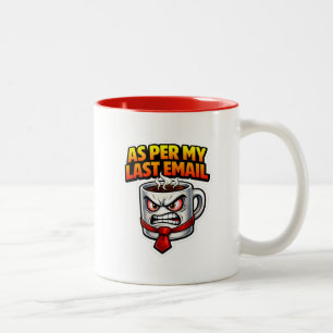 Lustig wie in meiner letzten E-Mail Kaffeetasse