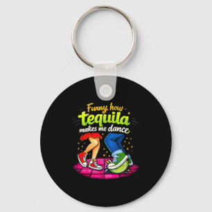 Lustig wie Tequila mich zum Tanzen bringt Party Cr Schlüsselanhänger