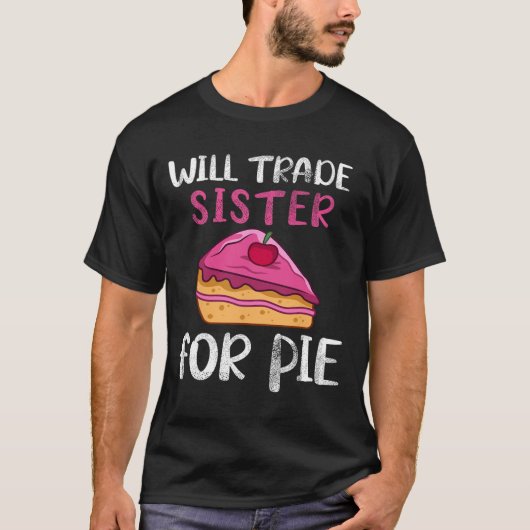 Lustig Wird Schwester Für Kuchen Tausch Pumpkin Pi T-Shirt (Vorderseite)
