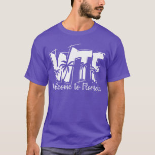 Lustig WTF Willkommen in Florida Beach Ozean Somme T-Shirt