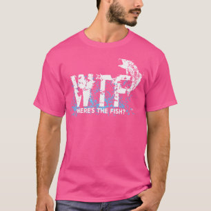 Lustig Wtf Wo Ist Der Fisch Angeln Fischer T-Shirt