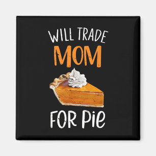 Lustig Würde Mama Für Kuchen Handeln Kürbiskuchen Magnet