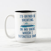 Lustig Yachting ich vielmehr auf meiner Yacht Zweifarbige Tasse (Links)