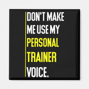 Lustig, zwing mich nicht, meine Trainerstimme zu b Magnet