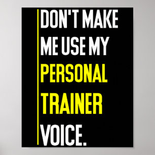 Lustig, zwing mich nicht, meine Trainerstimme zu b Poster
