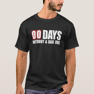 Lustige 00 Tage ohne einen Papa-Witz T-Shirt