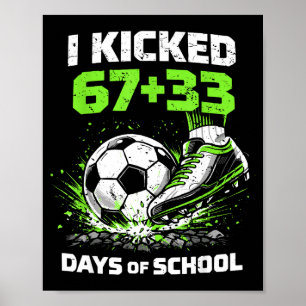 Lustige 67 33 Tage Schule Jungen 100. Tag Fußballs Poster