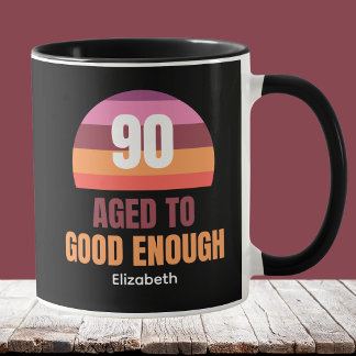 Lustige 90. Geburtstags-Tasse 'Gut Genug' Idee Tasse