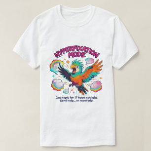 Lustige ADHS Neurodivergente Hyperfixierung Papage T-Shirt