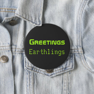 Lustige Alien-Grüße an Erdlinge Knopf-Geschenk Button
