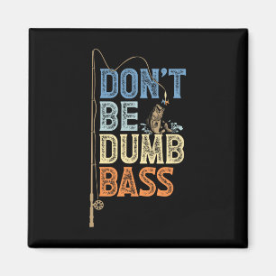Lustige Angelwitze Vatertag Sei kein Dummer Bys Magnet