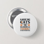 Lustige antike Katzen, die als Götter verehrt werd Button (Vorne & Hinten)
