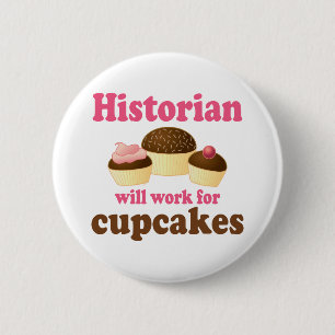 Lustige Arbeit für Kuchen-Historiker Button