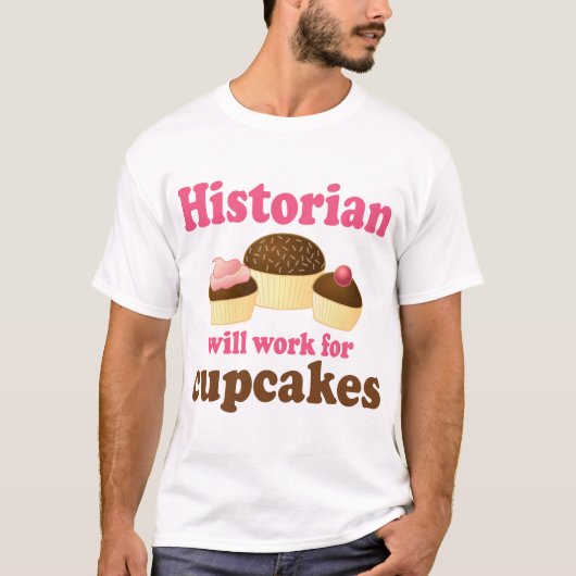 Lustige Arbeit für Kuchen-Historiker T-Shirt (Vorderseite)