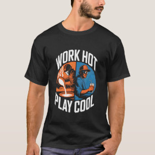 Lustige Arbeit Heiß Spielen Kühl Stahlwerk Arbeite T-Shirt