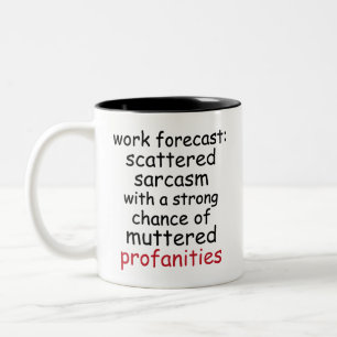 Lustige Arbeitsprognose-Quote – Sarkasmus und Flüc Zweifarbige Tasse