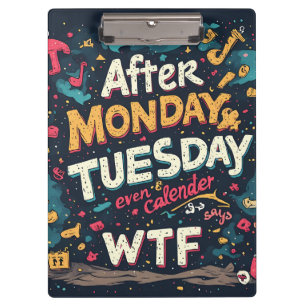 Lustige Arbeitswoche Humor nach Montag Dienstag WT Klemmbrett