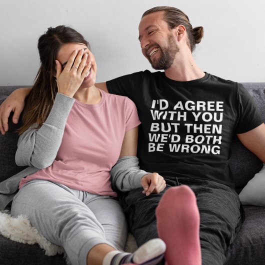 Lustige Argumente T-Shirt