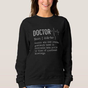 Lustige Arzt Definition Medizin Gesundheitswesen A Sweatshirt