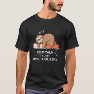Lustige Aussage Bleib ruhig, es ist nur der Aprils T-Shirt