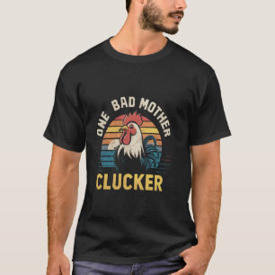 Lustige Aussage Eine schlechte Mutter Clucker Mama T-Shirt