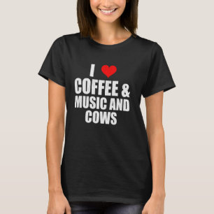 Lustige Aussage Ich Liebe Kaffee Musik Und Kühe Ku T-Shirt