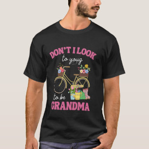 Lustige Aussage Sehe ich nicht zu jung aus, um Oma T-Shirt