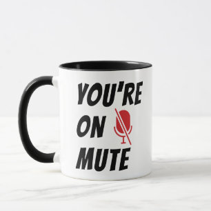 Lustige Aussage, Sie sind stummgeschaltet, stummge Tasse