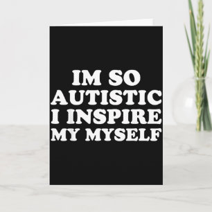 Lustige Autismus-Bewusstseins Ich bin autistisch S Karte
