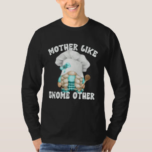 Lustige Backmama-Sprüche für Gnom-Liebhaber Koch-G T-Shirt