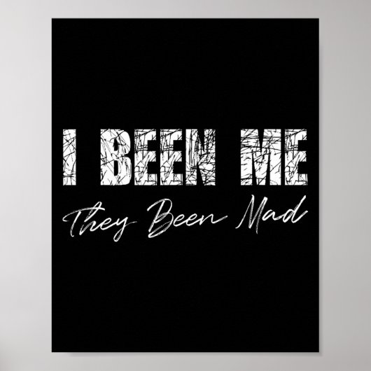 Lustige Been Been Mad Sagen-Quote für Männer oder  Poster (Vorne)