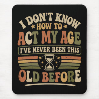 Lustige "Benimm dich wie mein Alter" Retro sarkast Mousepad