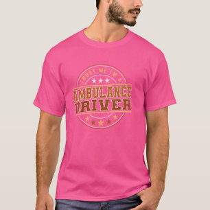Lustige Berufsweisheit Ich bin ein Rettungswagenfa T-Shirt